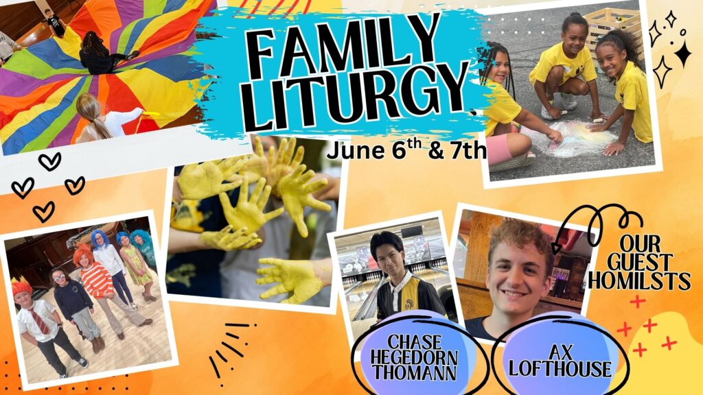 Family Liturgy June 6th & 7th
Our Guest homilists Chase Hegedorn Thomann
Ax Lofthouse